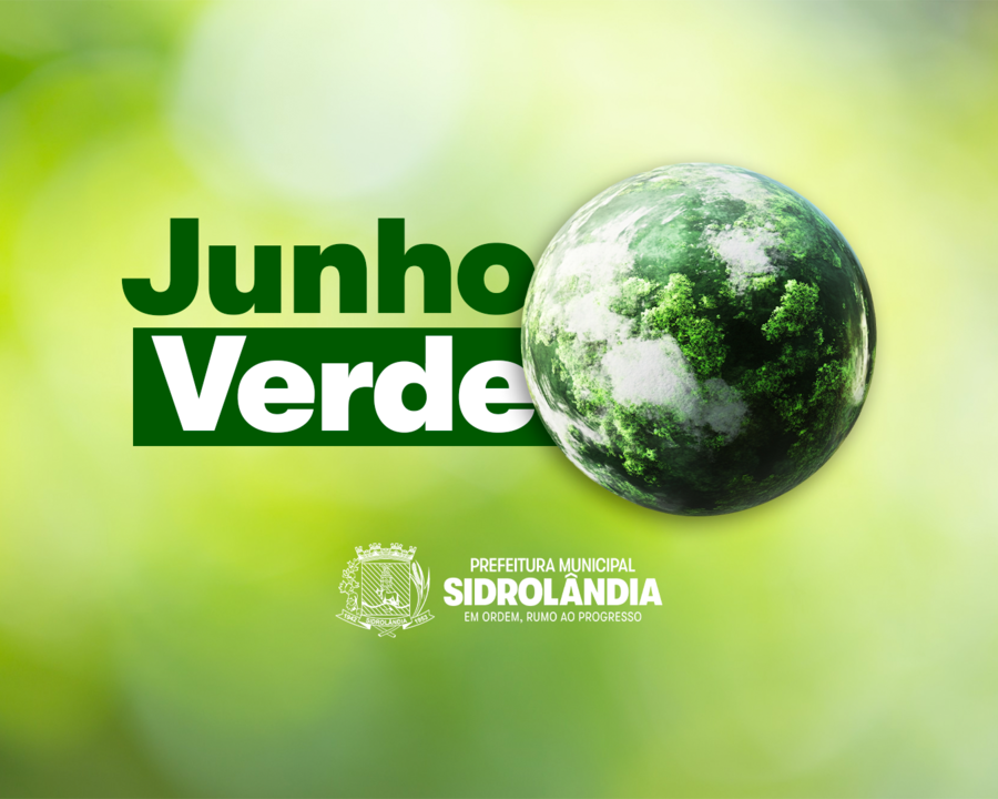 Junho Verde mobiliza Sidrolândia com ações ambientais e educativas durante todo o mês Junho Verde mobiliza Sidrolândia com ações ambientais e educativas durante todo o mês