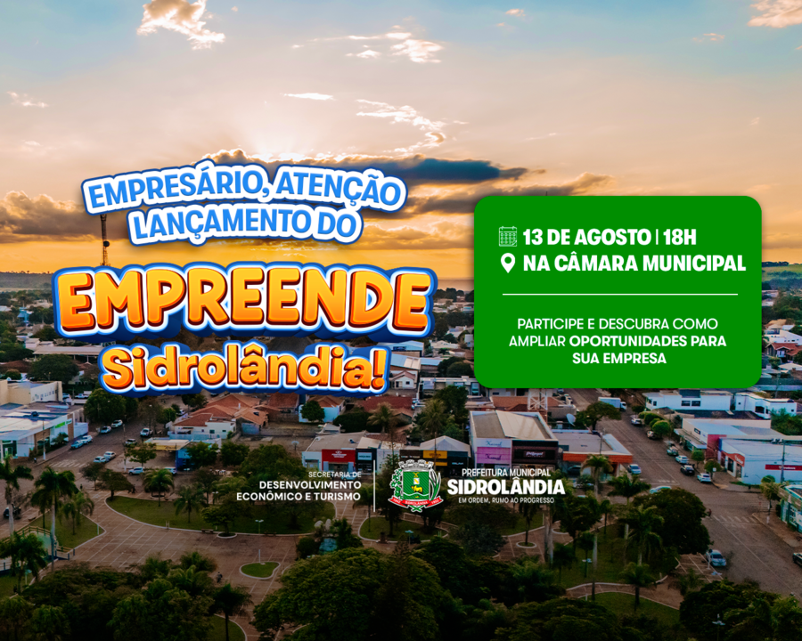 Lançamento oficial do “Empreende Sidrolândia” Lançamento oficial do “Empreende Sidrolândia”