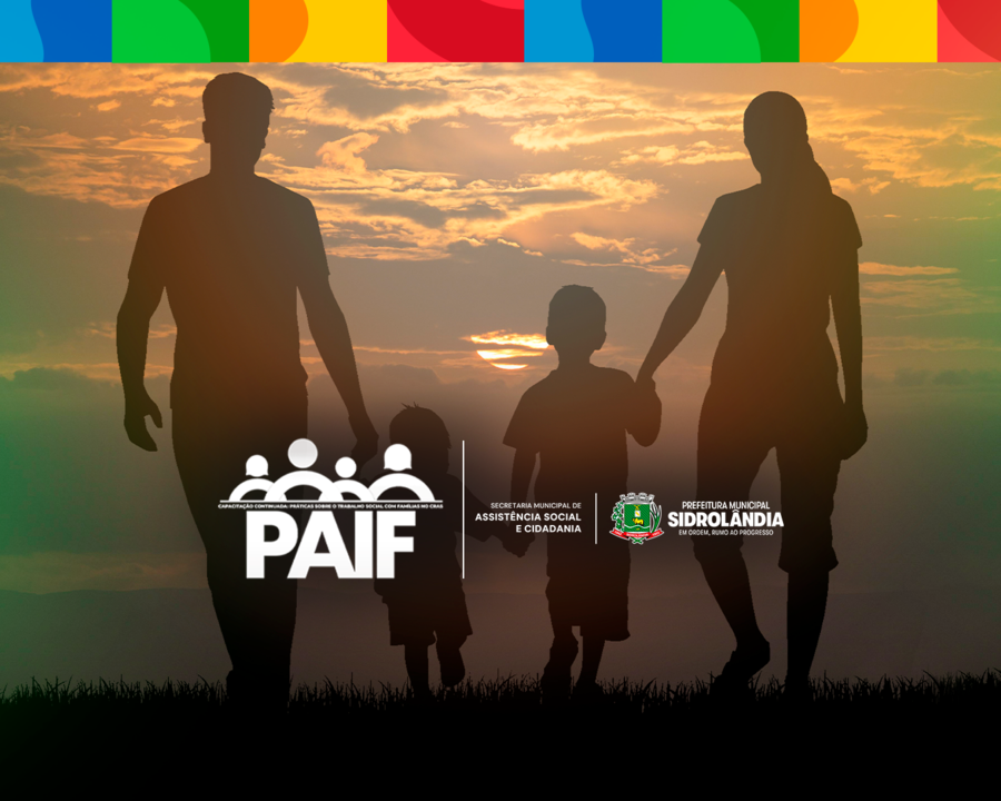 PAIF fortalece vínculos familiares e acompanha mais de 100 famílias em Sidrolândia PAIF fortalece vínculos familiares e acompanha mais de 100 famílias em Sidrolândia